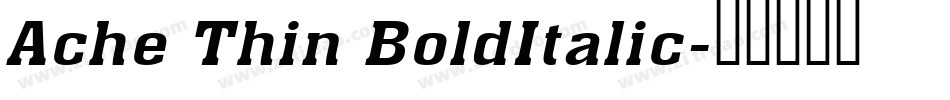 Ache Thin BoldItalic字体转换